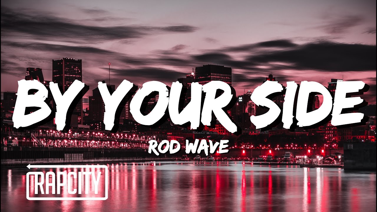 Rod Wave   By Your Side Lyrics