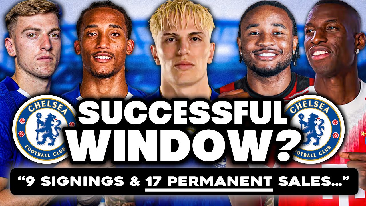 Would You Rate Chelsea's Transfer Window as a FAIL OR SUCCESS?