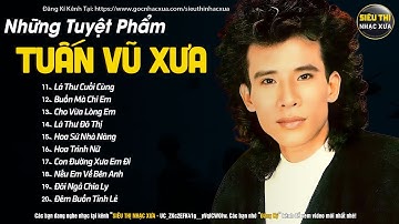 TUẤN VŨ Đặc Biệt - Tuyển Chọn Nhạc Vàng Xưa Hiếm Có Của TUẤN VŨ Nghe Mờ Ê Mê