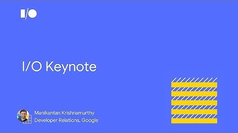 Opening & I/O Keynote (Google I/O Extended Bangkok 2018)