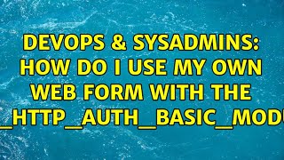 Celebrity DevOps & SysAdmins: How do I use my own web form with the ngx_http_auth_basic_module? Wealth