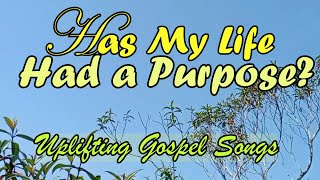 Has my Life had a Purpose/Country Gospel Music By Lifebreakthrough Music