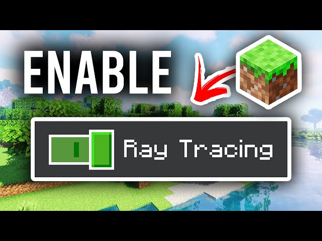 How to Turn on Ray Tracing in Minecraft