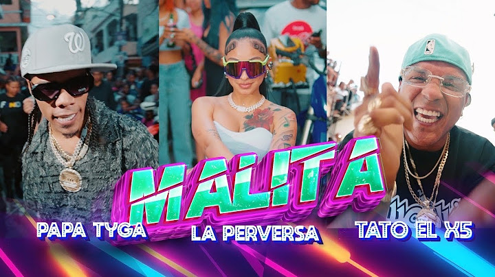 La Perversa - Malita ft Papa Tyga, Tato El X5 - (Video Oficial)