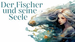 Entspanntes Einschlafen mit Märchen: Der Fischer und seine Seele | traurige Geschichte | Hörbuch