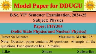 Model Paper-2025| BSc Physics 6th sem| PHY304| Solid State Physics & Nuclear Physics| #modelpaper
