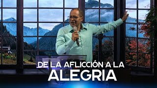 De La Aflicción A La Alegría | Alberto Mateo | predicas Cristianas 2024