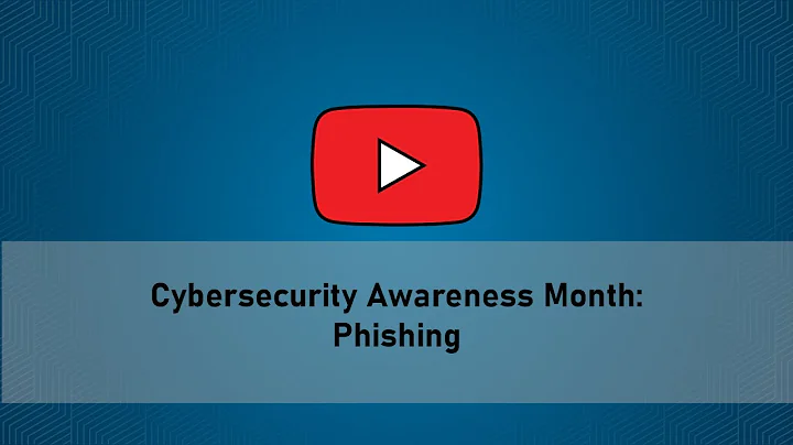 Cybersecurity Awareness Month: Phishing
