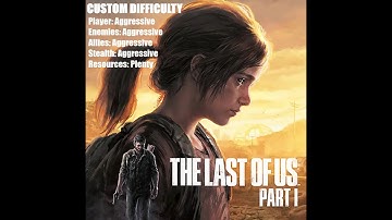 THE LAST OF US PART 1 - First Playthrough: Custom Difficulty (LIVE) Episode 7