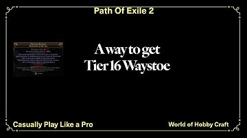 Path Of Exile 2: How to get Tier 16 Waystone