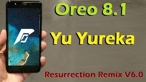 Stable Volte Oreo 8.1 For Yu Yureka (Resurrection Remix v6.0) Official Update and Review