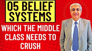 05 Belief Systems Which Middle Class Needs To Crush