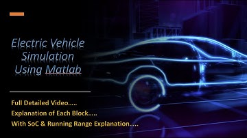 SoC & Range Estimation Using Matlab Simulink (Part-2)of an EV Simulation