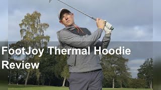 FootJoy Thermal Hoodie Review