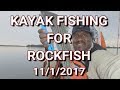 Kayak Fishing for Rockfish in the Afternoon 11/1/2017