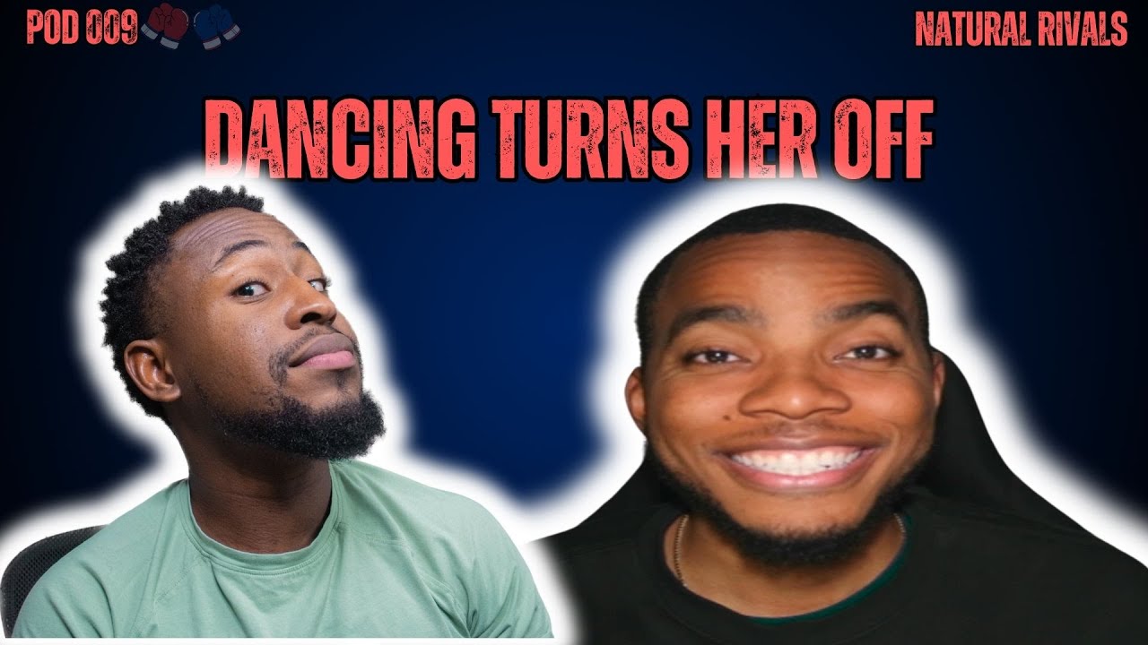 Natural Rival Dancing turns her off - Episode 009 | Natural Rivals Podcast - YouTube