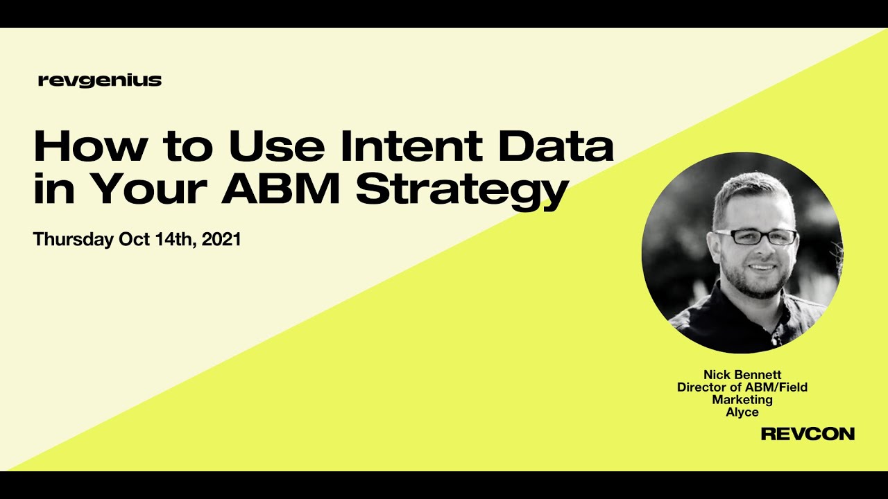 How to use Intent Data in your ABM strategy - Nick Bennett Director of ...