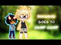 ||Bakugou goes to Camp Camp||VERY Short||MHA/BNHA+CC||My AU(s)