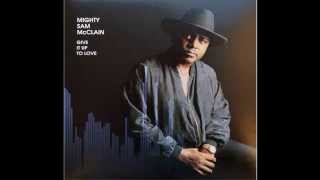 Video thumbnail of "Mighty Sam McClain – Child of the Mighty Mighty (HQ audio)"