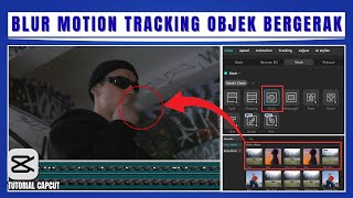 Cara Bikin Efek Blur Motion Tracking Mengikuti Objek Secara Manual | APLIKASI CAPCUT DESKTOP/PC