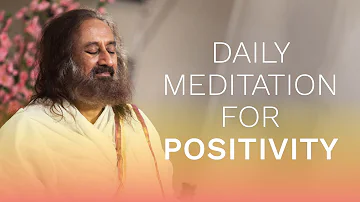 Daily Meditation for Positivity with Gurudev