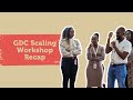 GDC Scaling Workshop Recap