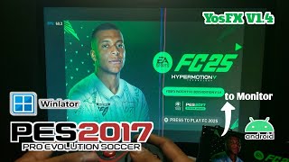 PES 2017 Update 2025/2026 YosFX V1.4 di Winlator | Gameplay Test