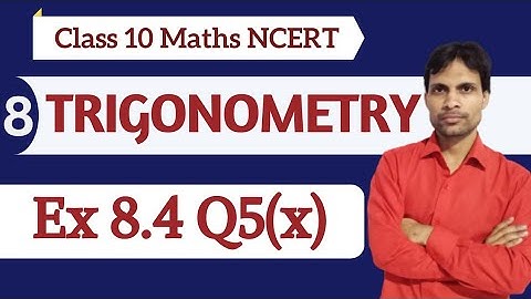Ex-8.4 Q5(x) | Class 10 Maths Chapter 8 | Trigonometry Class 10