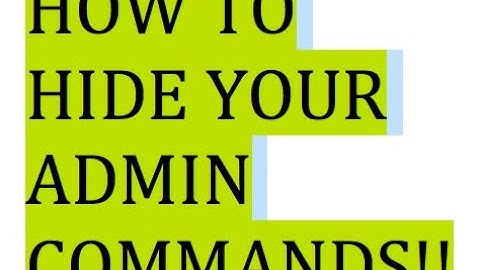 HOW to HIDE ALL YOUR ADMIN COMMANDS! | How-To