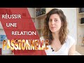 Comment russir une relation passionnelle  amour passion ou raison 