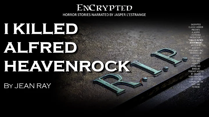 "I Killed Alfred Heavenrock!" by Jean Ray | Creepy...