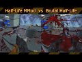 Half-Life MMod  vs  Brutal Half-Life