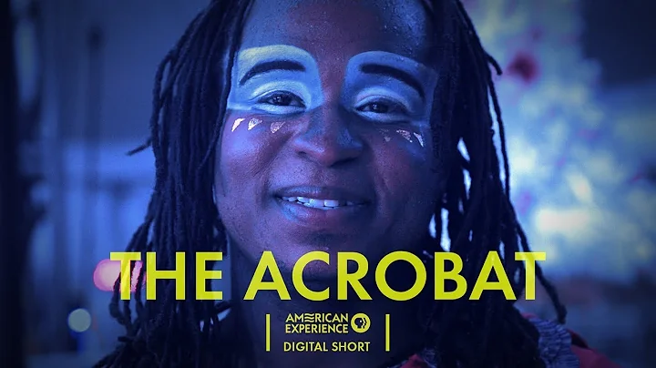 The Acrobat | American Experience | PBS