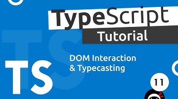 TypeScript Tutorial #11 - The DOM & Type Casting