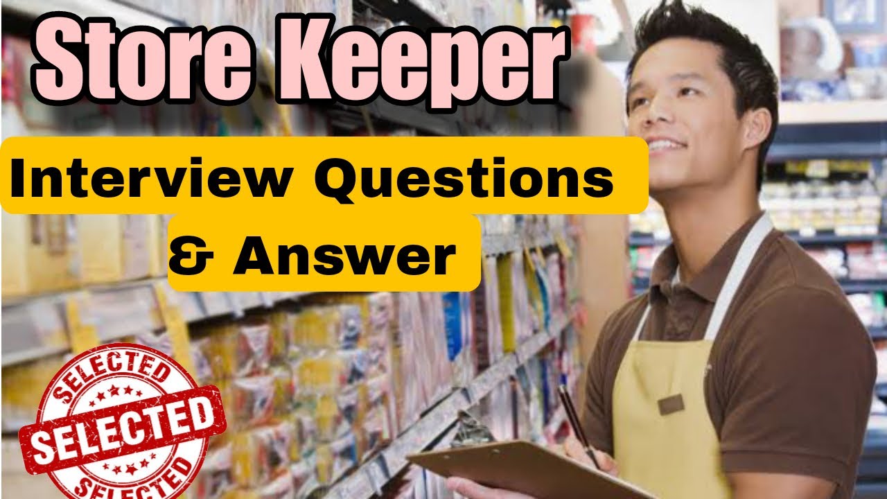 Store keeper Job interview Questions and answer | Full information of ...