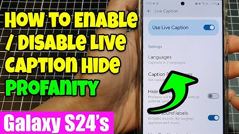 🔇Galaxy S24/S24+/Ultra: How to Enable/Disable Live Caption Hide Profanity 🤬