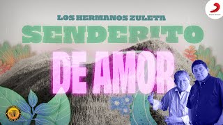 Video thumbnail of "Senderito De Amor, Los Hermanos Zuleta - Letra Oficial"