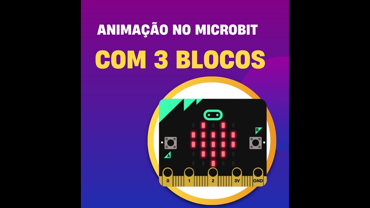 COMO FAZER UMA ANIMAÇÃO NO MICROBIT COM APENAS 3 BLOCOS - YouTube