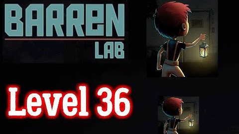 Barren Lab Level 36 walkthrough Android
