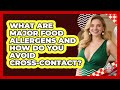 What Are Major Food Allergens And How Do You Avoid Cross-contact? - Food Service Jobs