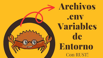Variables de Entorno y Archivos .env Con Rust
