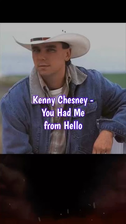 Kenny Chesney You Had Me From Hello Karaoke Kenny Chesney - You Had Me from Hello (Lyrics) #countrymusic #lovesongs