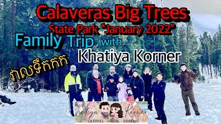 Khmer Family Trip at Calaveras Big Treesដើរកំសាននៅវាលទឹកកកw/Khatiya Korner(ខ្មែរ  Vlog-46 in USA Ca)