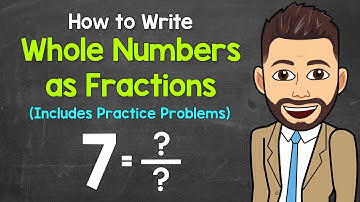 Whole Numbers as Fractions | Practice Problems Included | Math with Mr. J