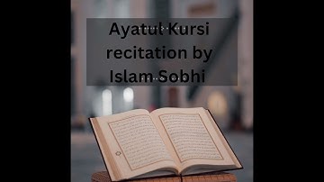 Melodious Recitation of Ayatul Kursi 15X | Islam Sobhi | القارىء إسلام صبحي | আয়াতুল কুরসি