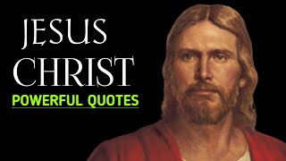Jesus Christ - Life Changing Quotes