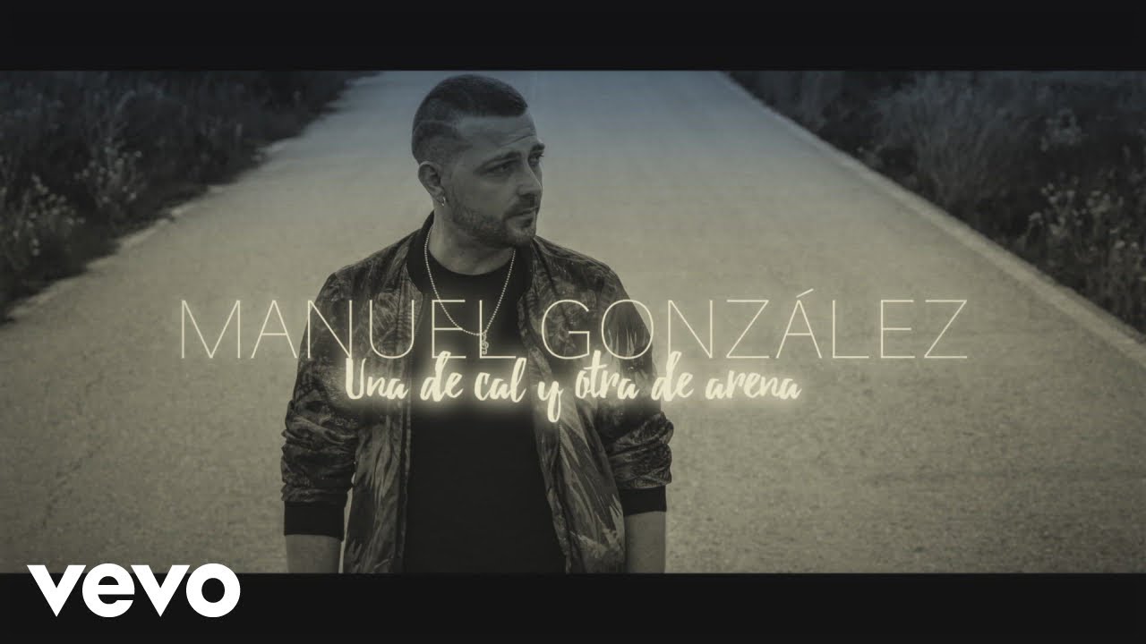 Manuel González - Una de Cal y otra de Arena - YouTube