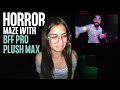 Horror maze with bff pro plush max  daily vlog  67 