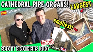 THE LARGEST & SMALLEST CATHEDRAL PIPE ORGANS! SCOTT BROTHERS DUO ON TOUR