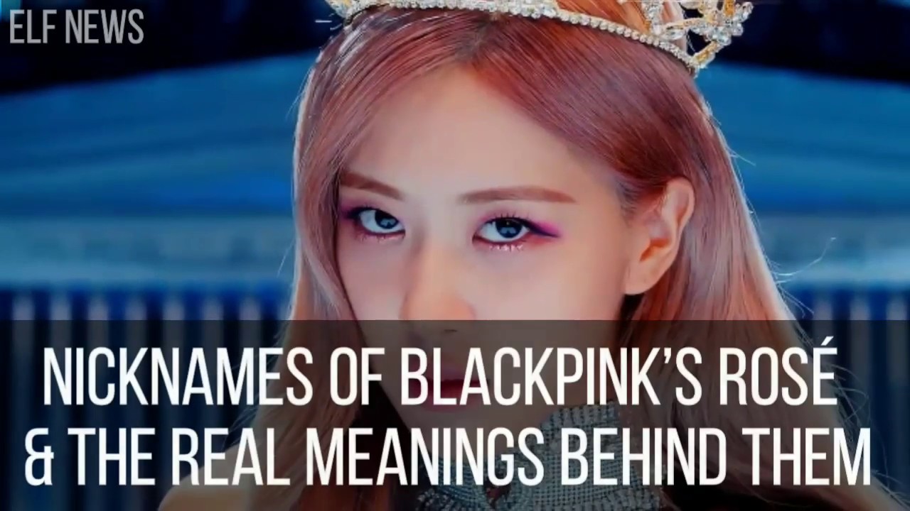 Here s Every Single Nickname Fans Call BLACKPINK s Ros The Real Here s Every Single Nickname Fans Call BLACKPINK s Ros The Real